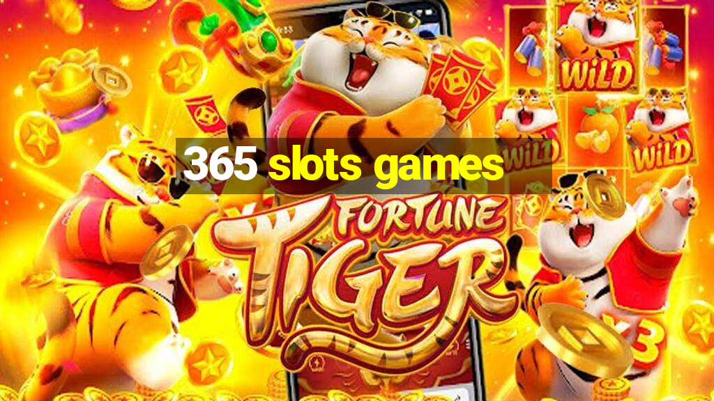 365 slots games