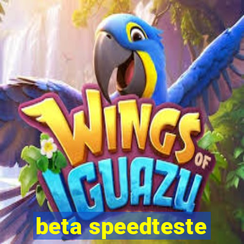 beta speedteste