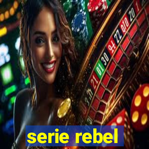 serie rebel