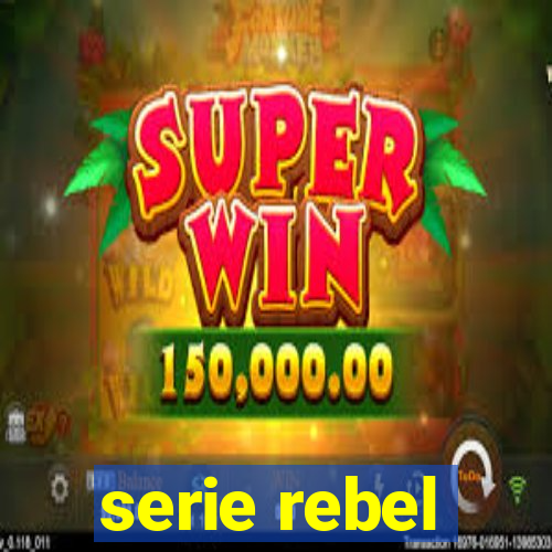 serie rebel