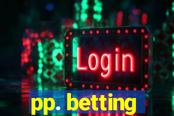 pp. betting