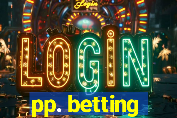 pp. betting