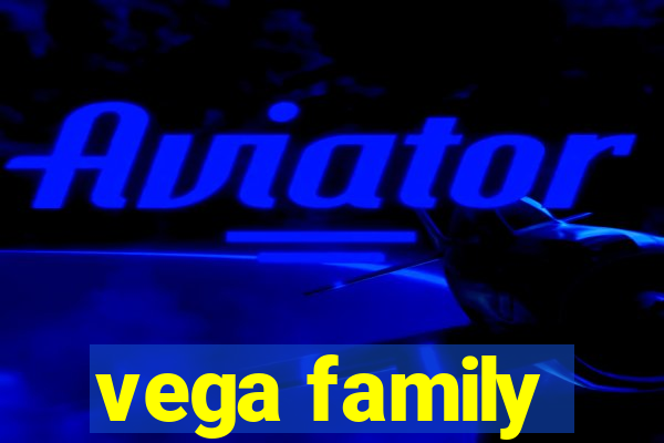 vega family