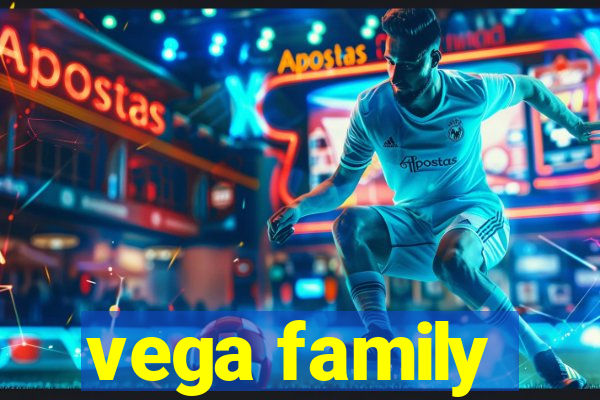 vega family