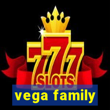 vega family