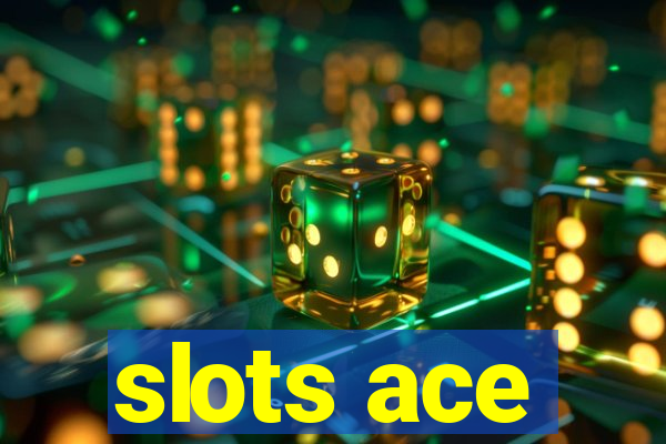 slots ace