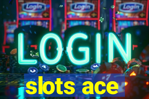 slots ace