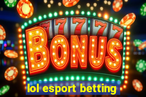 lol esport betting