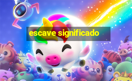 escave significado