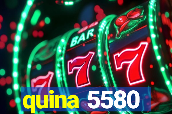 quina 5580