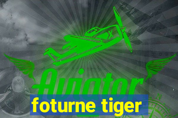 foturne tiger