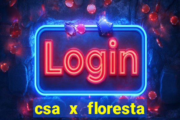 csa x floresta onde assistir