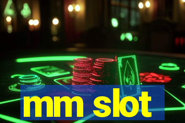 mm slot