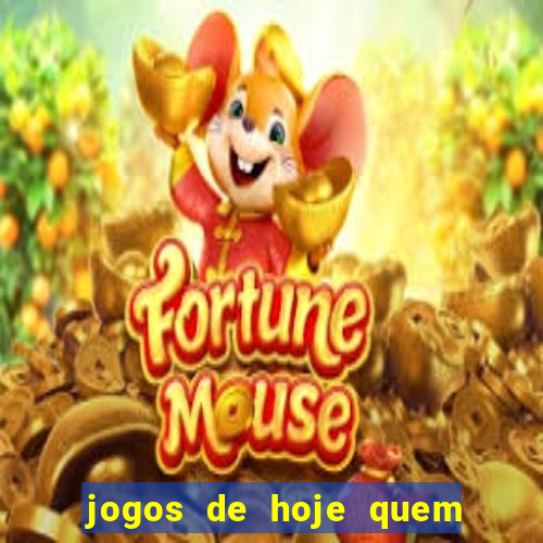 jogos de hoje quem tem mais chance de ganhar