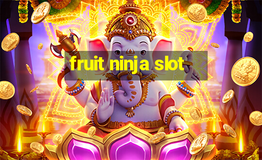 fruit ninja slot