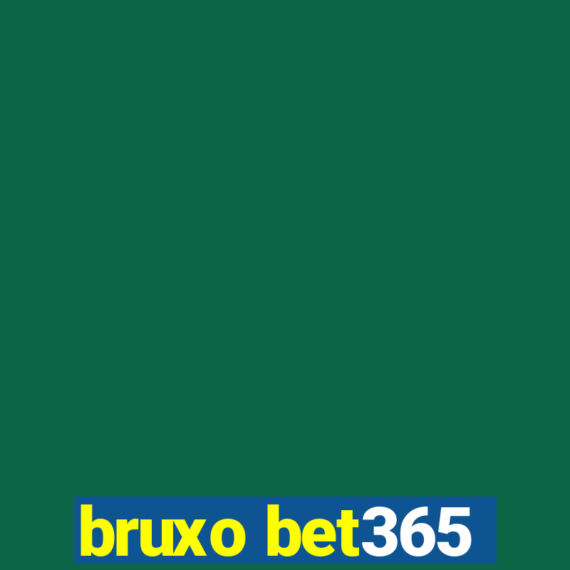 bruxo bet365