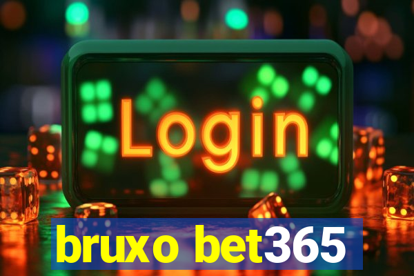 bruxo bet365