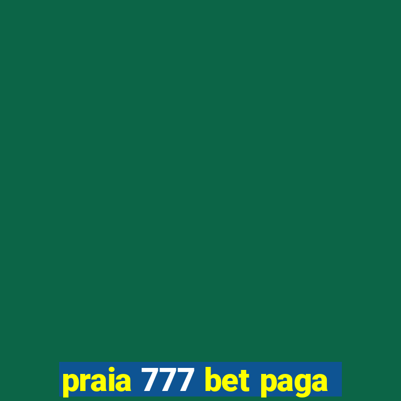 praia 777 bet paga