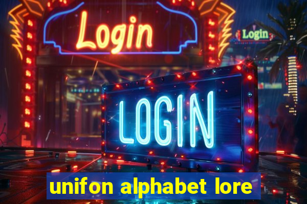 unifon alphabet lore