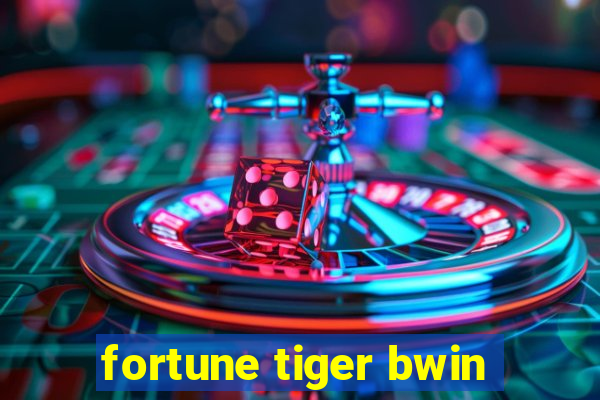 fortune tiger bwin