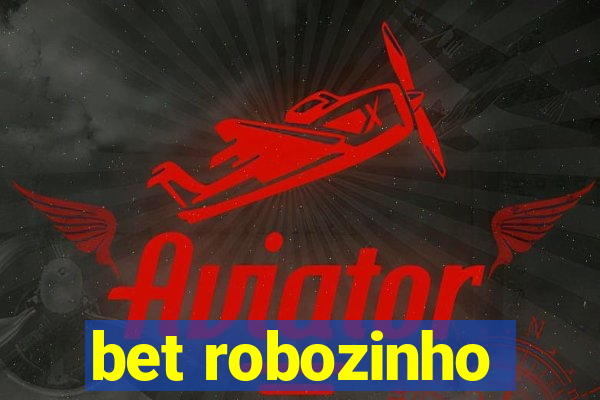 bet robozinho