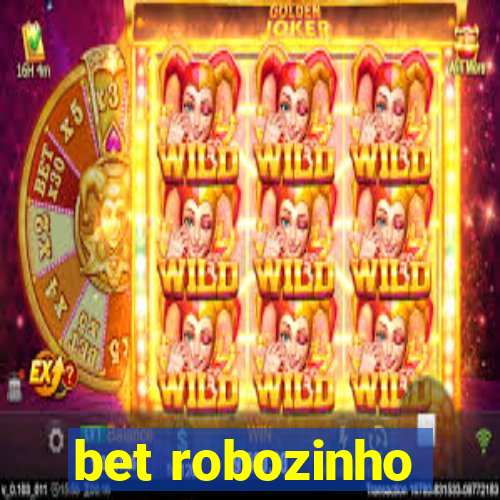 bet robozinho