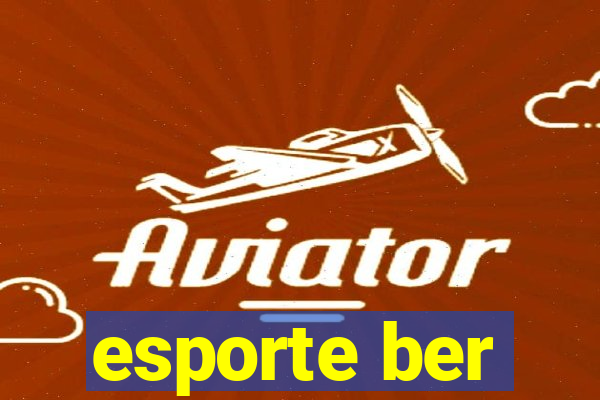 esporte ber