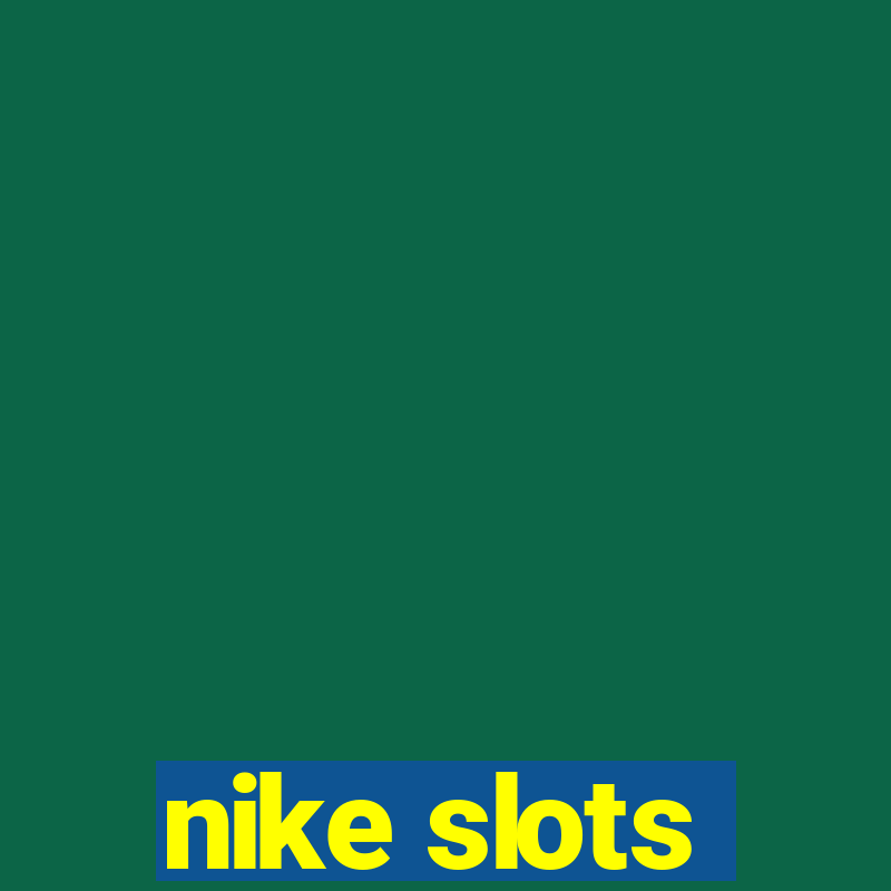 nike slots