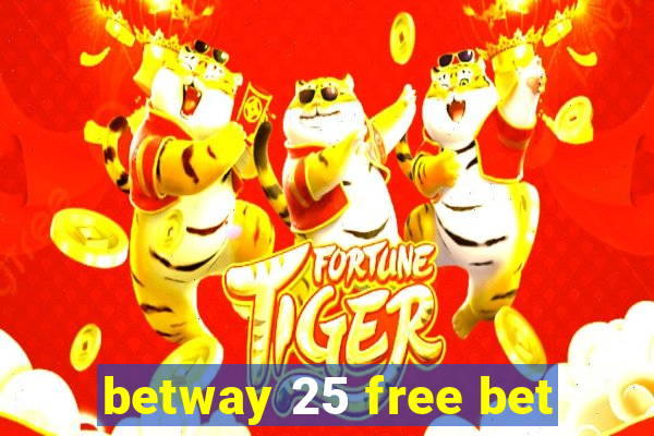 betway 25 free bet