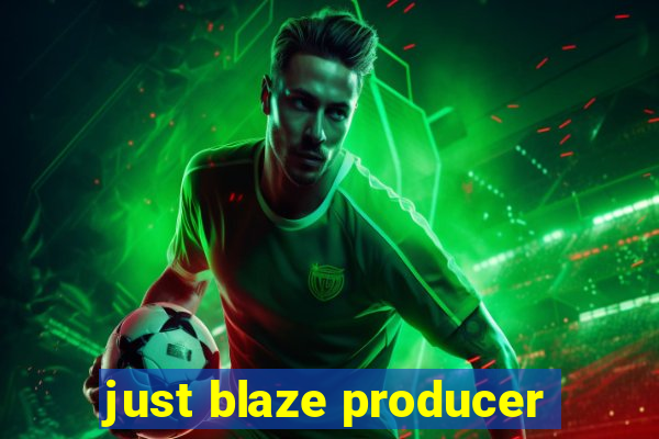 just blaze producer