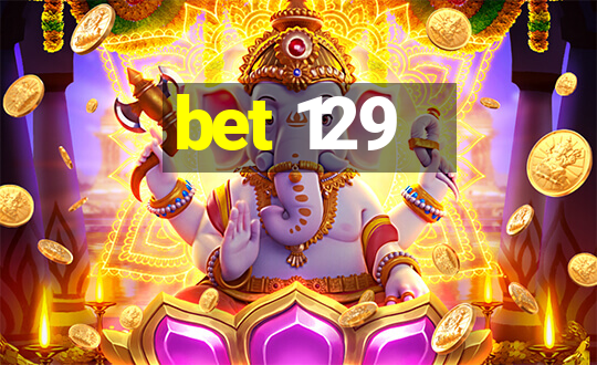 bet 129