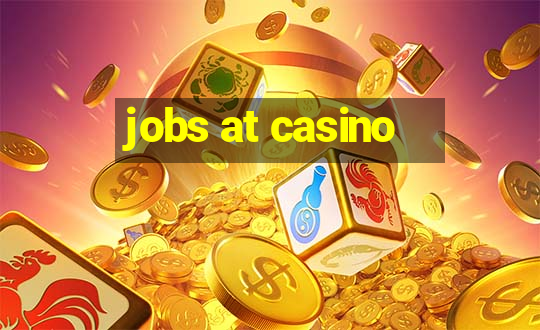 jobs at casino