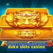 duke slots casino