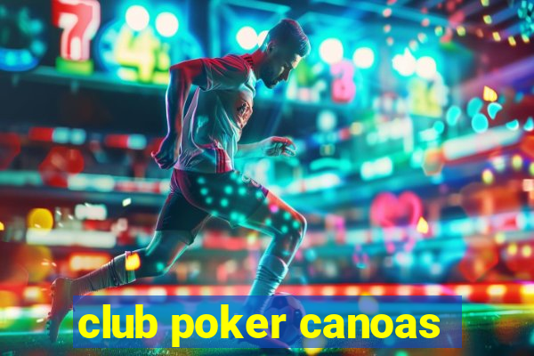 club poker canoas