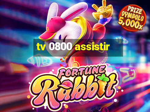 tv 0800 assistir