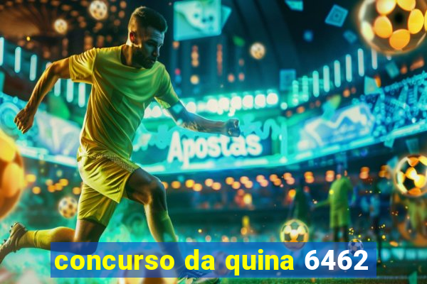 concurso da quina 6462