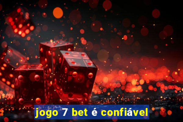 jogo 7 bet é confiável