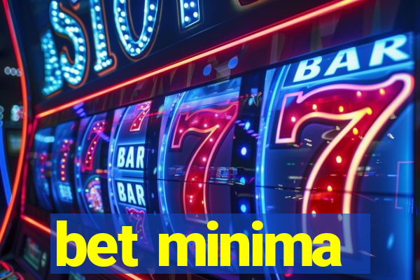 bet minima