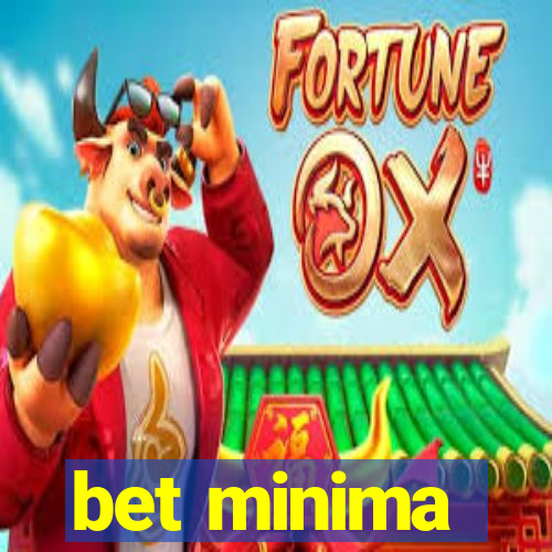 bet minima