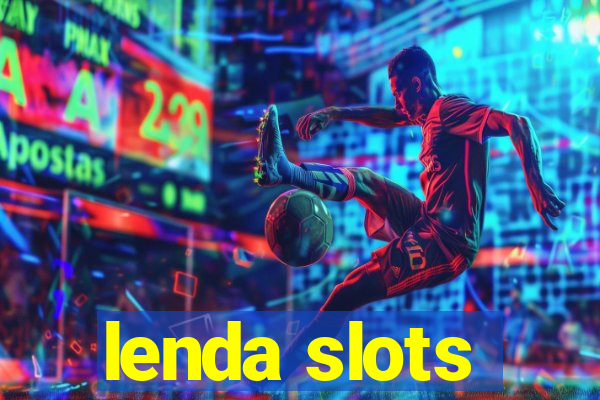 lenda slots