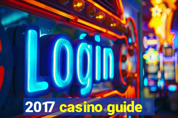 2017 casino guide