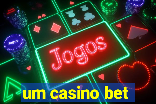 um casino bet