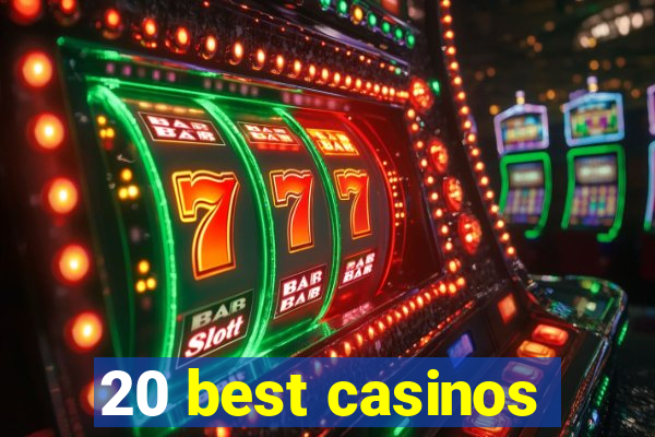 20 best casinos