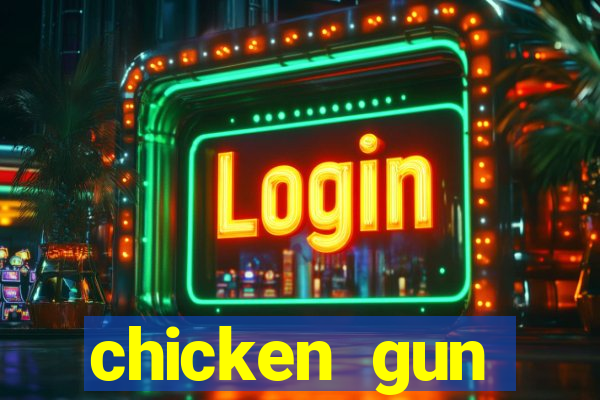 chicken gun dinheiro infinito