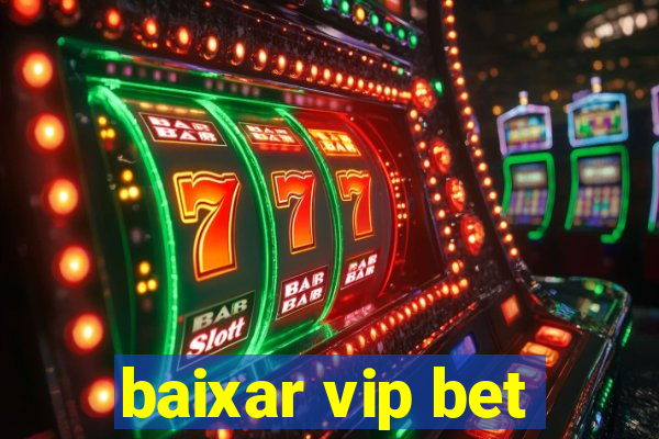 baixar vip bet