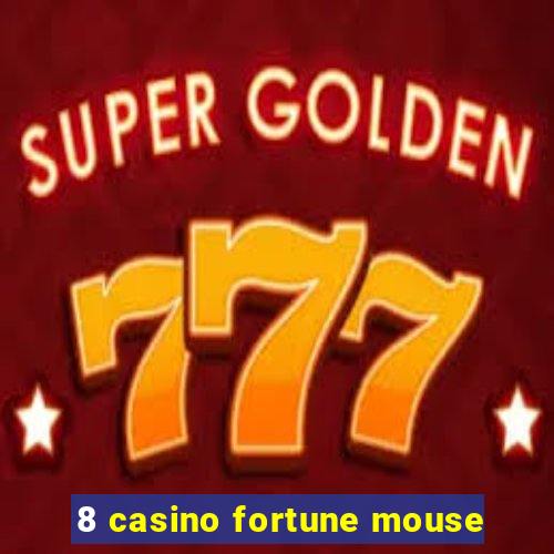 8 casino fortune mouse