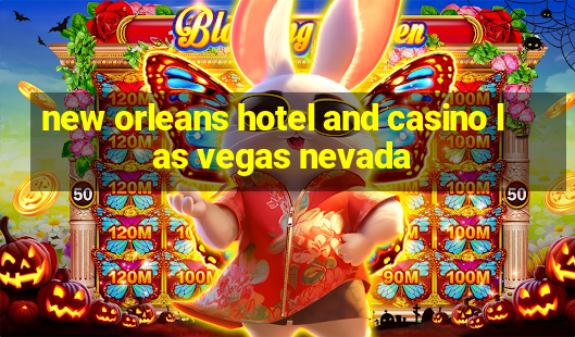 new orleans hotel and casino las vegas nevada