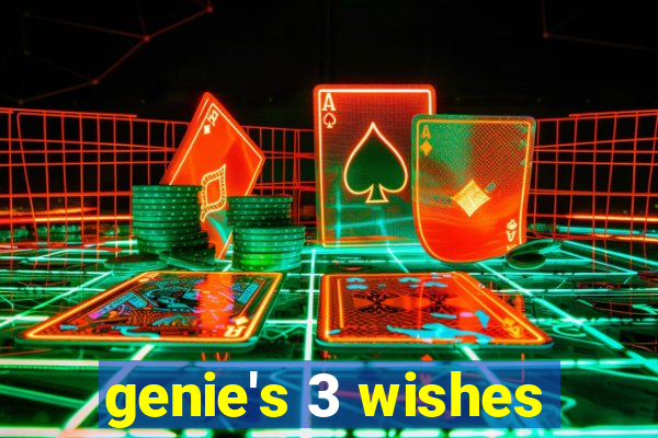 genie's 3 wishes