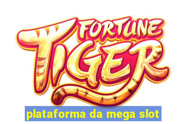 plataforma da mega slot