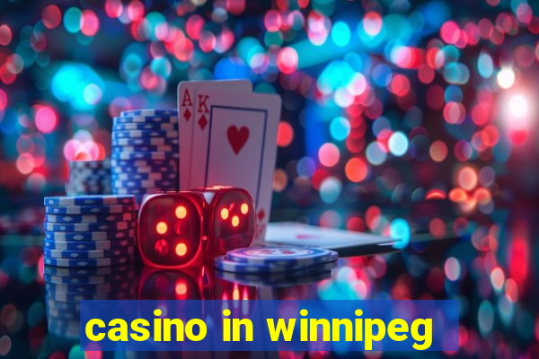 casino in winnipeg